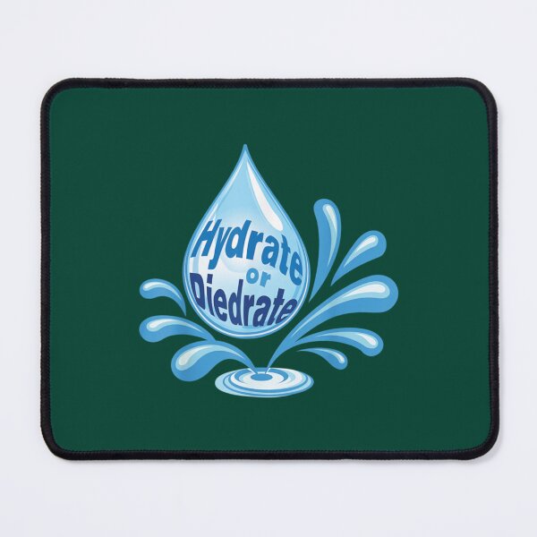 Item preview, Hydrate or Diedrate Hydrate Hydration Drink Water               designed and sold by JenniferWille.