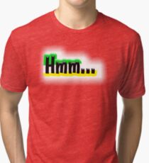 Hmm... Tri-blend T-Shirt