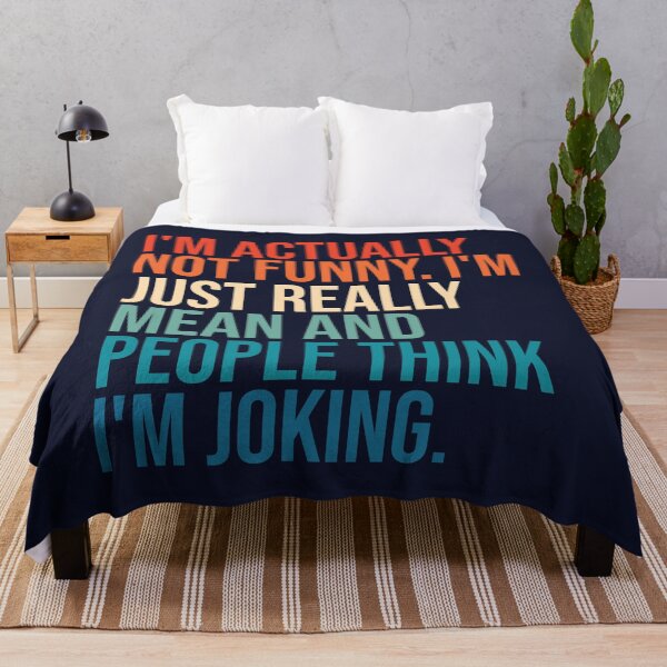 Item preview, I'm actually not funny. I'm just really mean and people think I'm joking. designed and sold by SweetLog.