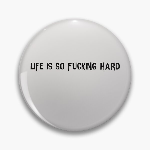 Item preview, Life Is So Fucking Hard  designed and sold by HiddenStar02.