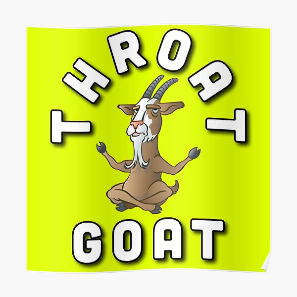 Throat Goat Poster For Sale By Mcdolphinjuice Redbubble 