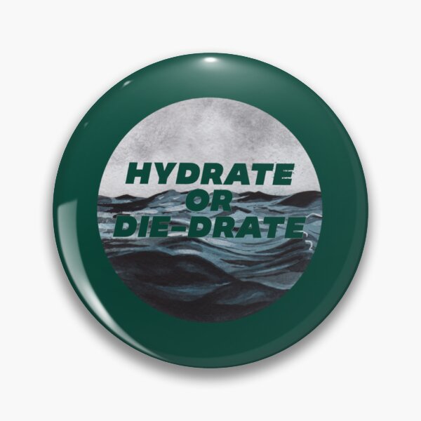 Item preview, Hydrate or Diedrate Hydrate Hydration Drink Water              designed and sold by JenniferWille.