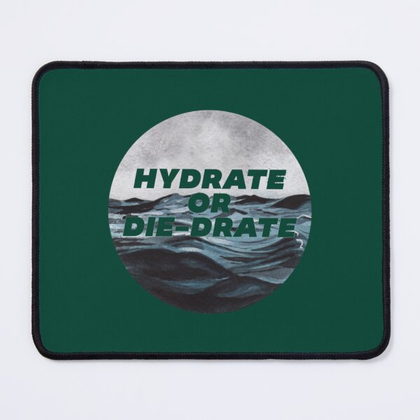 Item preview, Hydrate or Diedrate Hydrate Hydration Drink Water              designed and sold by JenniferWille.