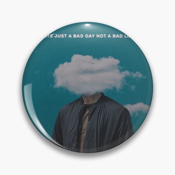 Item preview, IT'S JUST A BAD DAY NOT A BAD LIFE   designed and sold by TearDr0p.