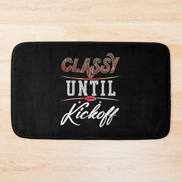 Item preview,  Classy Until Kickoff American Football  Game designed and sold by worldmodi.