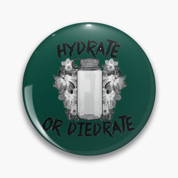 Item preview, Hydrate or Diedrate Hydrate Hydration Drink Water            designed and sold by JenniferWille.