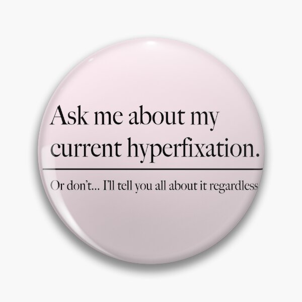Item preview, Ask me about my hyperfixation in pink  designed and sold by saint-shores.