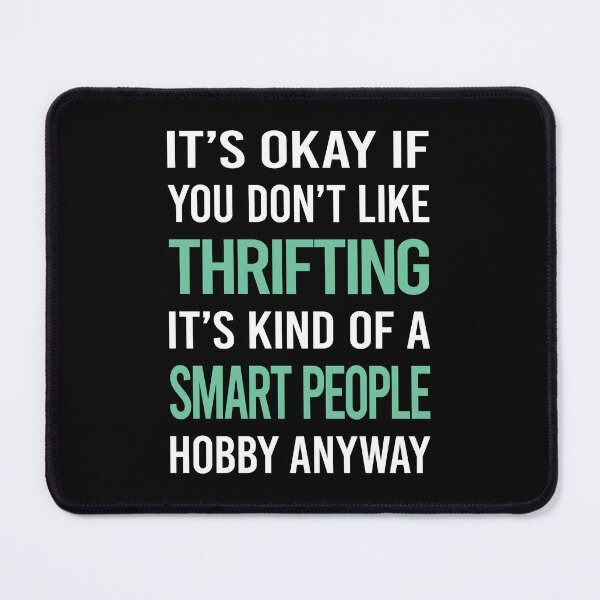 Item preview, Smart People Hobby Thrifting Thrift designed and sold by RonaldEwing4782.