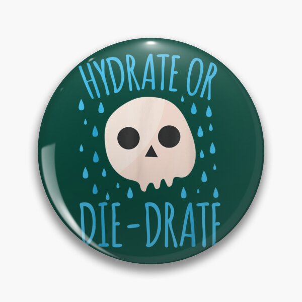 Item preview, Hydrate or Diedrate Hydrate Hydration Drink Water       designed and sold by JenniferWille.