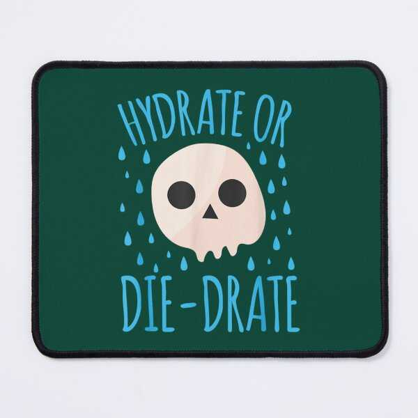 Item preview, Hydrate or Diedrate Hydrate Hydration Drink Water       designed and sold by JenniferWille.