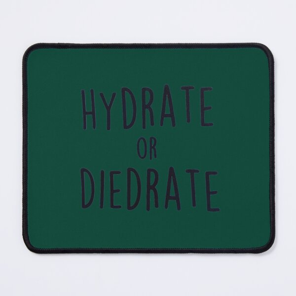Item preview, Hydrate or Diedrate Hydrate Hydration Drink Water      designed and sold by JenniferWille.