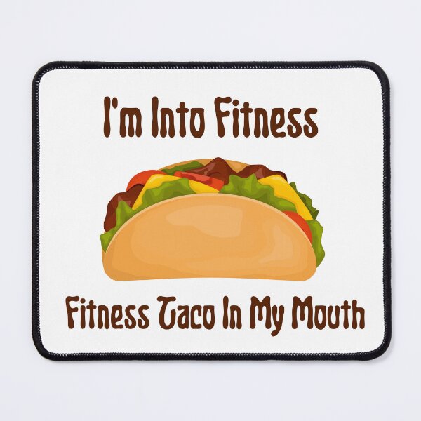 Item preview, I'm Into Fitness Taco In My Mouth Funny Humorous gym designed and sold by ICbestshop.