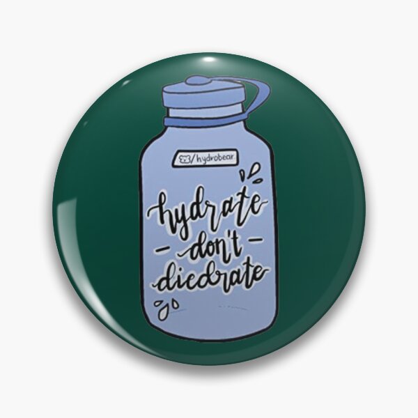 Item preview, Hydrate or Diedrate Hydrate Hydration Drink Water   designed and sold by JenniferWille.