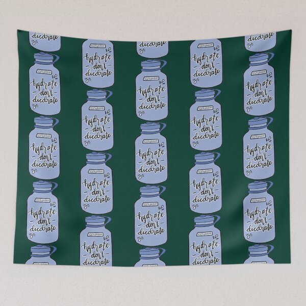 Item preview, Hydrate or Diedrate Hydrate Hydration Drink Water   designed and sold by JenniferWille.