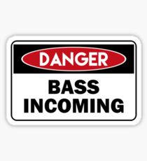DANGER! Bass incoming Sticker