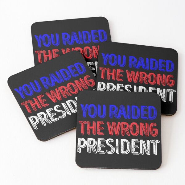 Item preview, You Raided The Wrong President designed and sold by boibaby122.