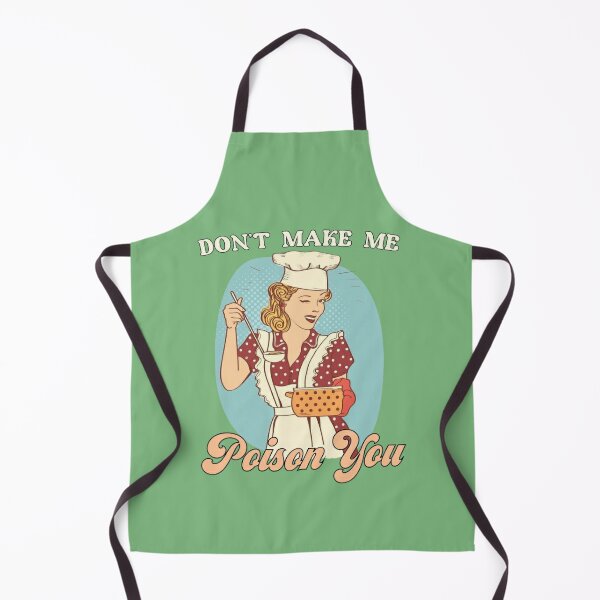 Funny Kitchen Apron Don't Make Me Poison Your Food Chef Aprons