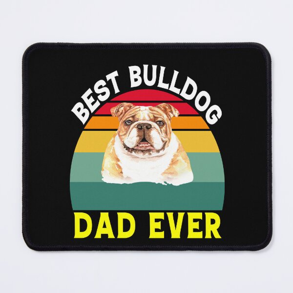 Item preview, Bulldogs Pet Owners Best Bulldog Dad Ever  designed and sold by fantasticdesign.