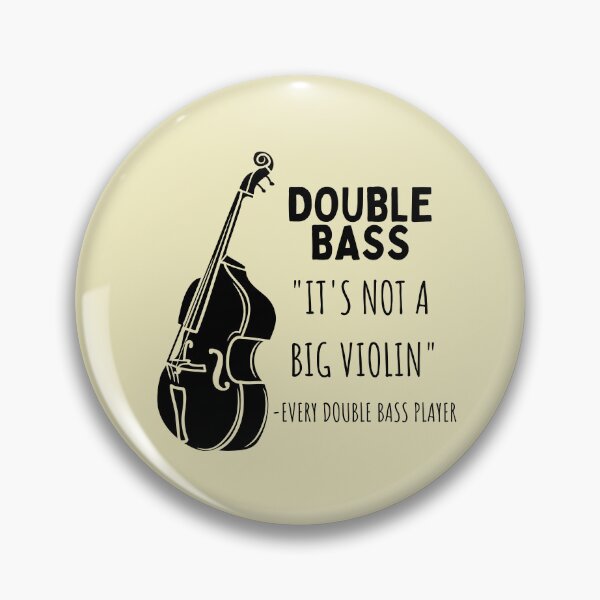 Item preview, Double Bass It's Not A Big Violin For Double Bass Player And Classical Musician As A Double Bass designed and sold by Funwithmusic.