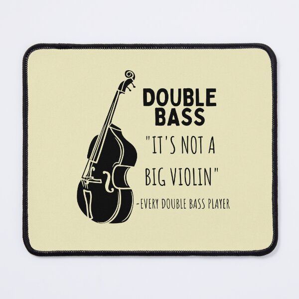 Item preview, Double Bass It's Not A Big Violin For Double Bass Player And Classical Musician As A Double Bass designed and sold by Funwithmusic.