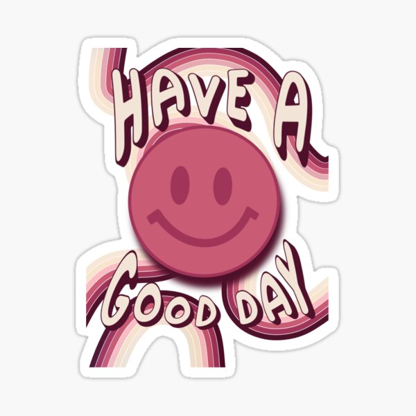 Have A Good Day Smiley Face Sticker For Sale By Marnilauren Redbubble