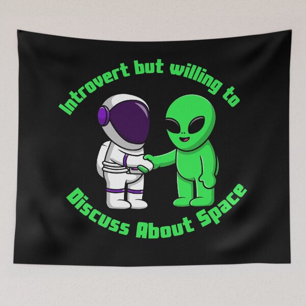 Item preview, Introvert but Willing To Discuss About Space funny astronaut and alien meet  designed and sold by Artistusha.