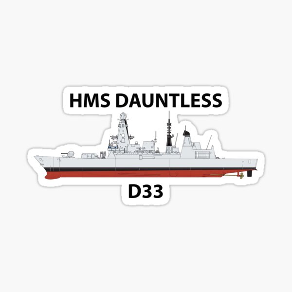 HMS DAUNTLESS - D33 - TYPE 45 Sticker