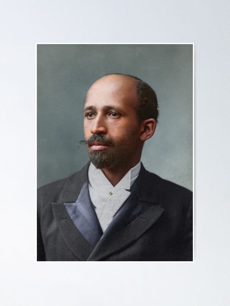quot W E B Du Bois co founder of NAACP in 1907 quot Poster for Sale by quot W E B Du Bois co founder of NAACP in 1907 quot Poster for Sale by