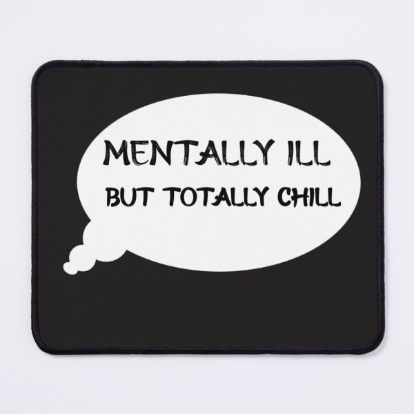 Item preview, Mentally Ill But Totally Chill designed and sold by YoussefProMax.