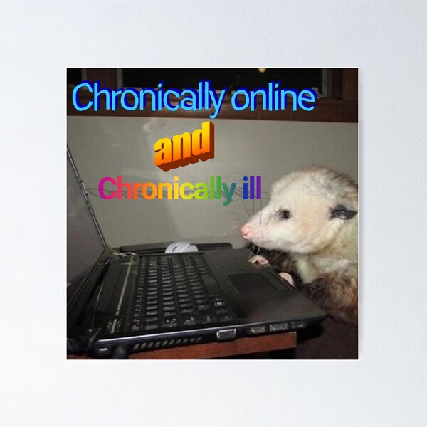 Item preview, Chronically Online and Chronically Ill designed and sold by CatGirl101.