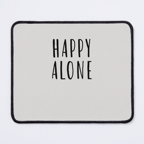 Item preview, Happy Alone designed and sold by HiddenStar02.