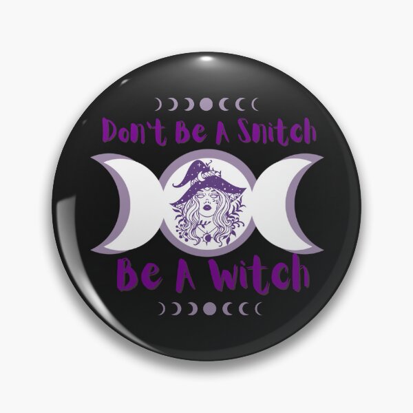 Item preview, Don't Be A Snitch, Be A Witch  designed and sold by Paradox Gifts.