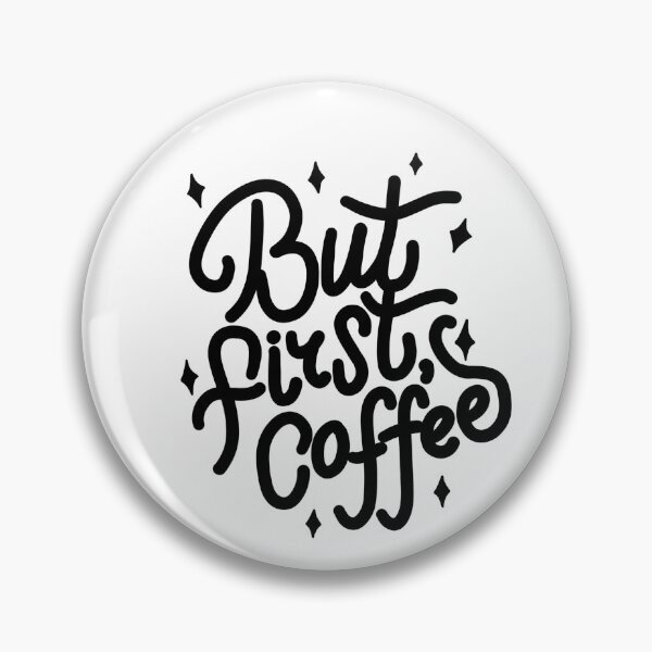 Item preview, But first, Coffee designed and sold by Lindsey Fletcher.