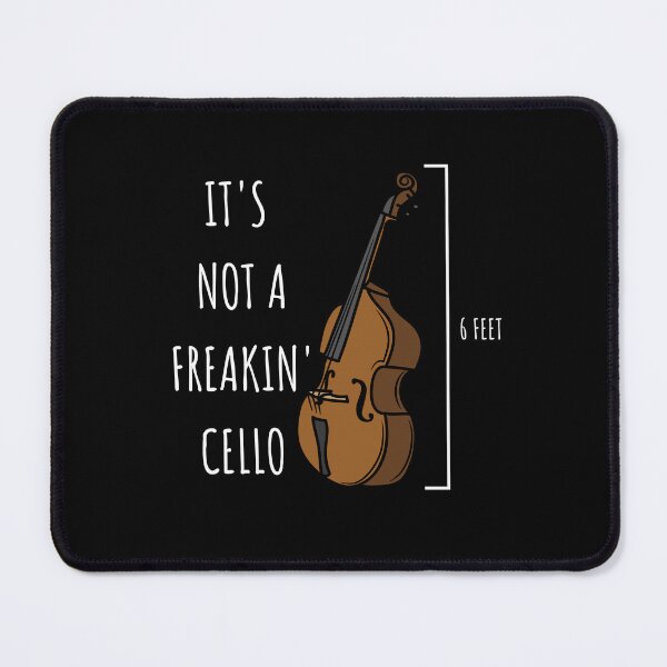 Item preview, It's Not A Freakin' Cello For Double Bass Player And Classical Musician As A Double Bass designed and sold by Funwithmusic.