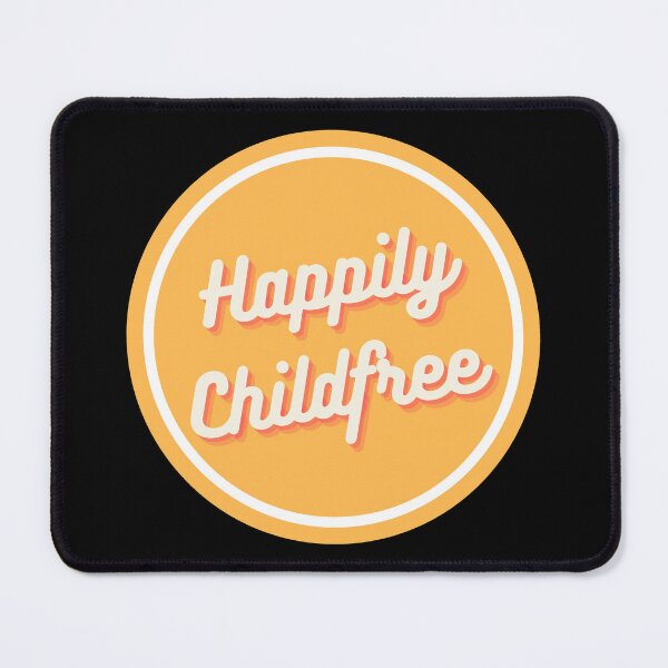 Item preview, Happily Childfree designed and sold by sodapuffs.