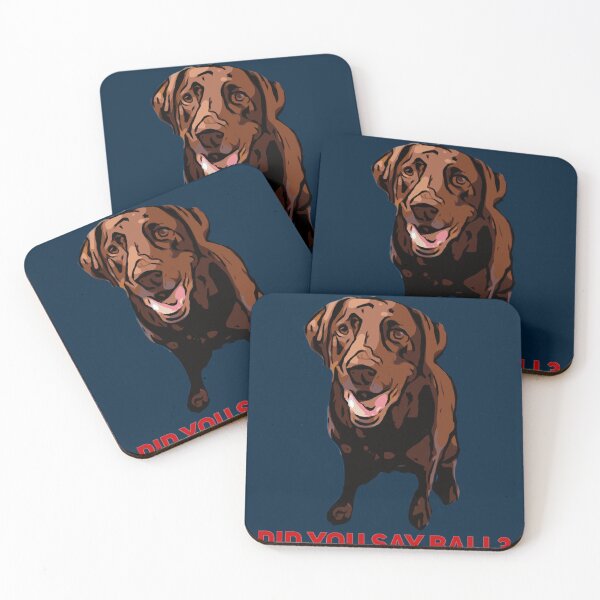 Item preview, Chocolate Lab Did you say Ball   designed and sold by MayCrew1.