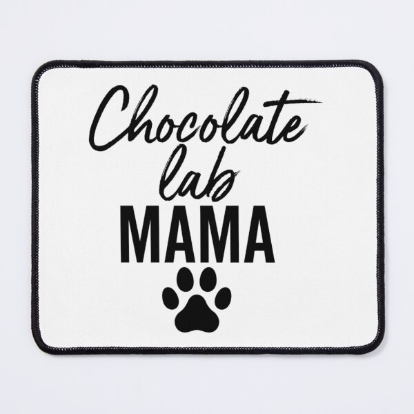 Item preview, Chocolate Lab Mama designed and sold by MayCrew1.