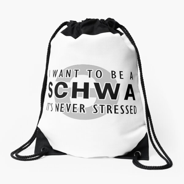 Item preview, I Want to be a Schwa - It's Never Stressed | Linguistics designed and sold by gembers.