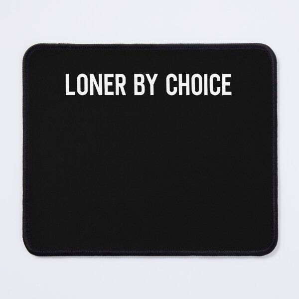 Item preview, Loner By Choice  designed and sold by HiddenStar02.