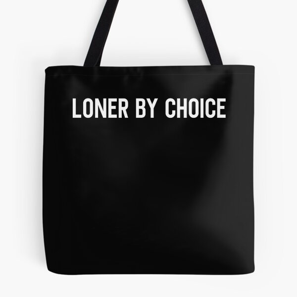 Item preview, Loner By Choice  designed and sold by HiddenStar02.