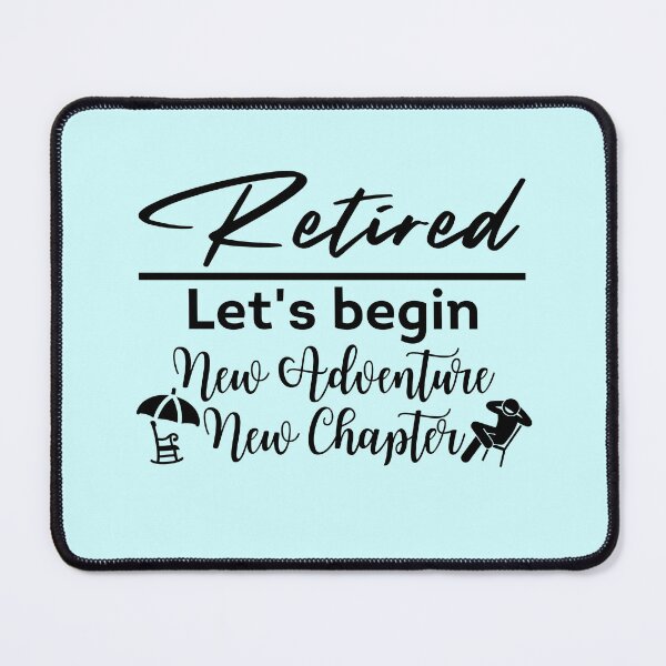 Item preview, Retired, Begin new adventure, New chapter, Finally retired shirt, Retired tee, Happy retirement, Funny retired gift, Retired dad, Retired mom, Retired friend designed and sold by InspiresME.