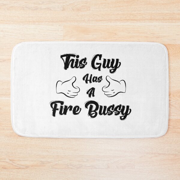 Item preview, This Guy Has A Fire Bussy. designed and sold by asdev.