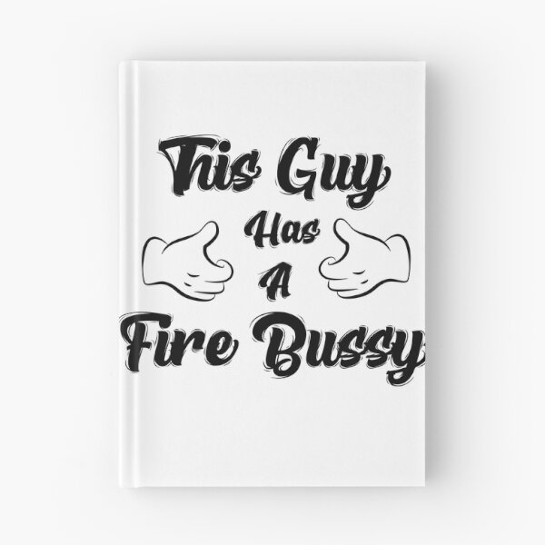 Item preview, This Guy Has A Fire Bussy. designed and sold by asdev.