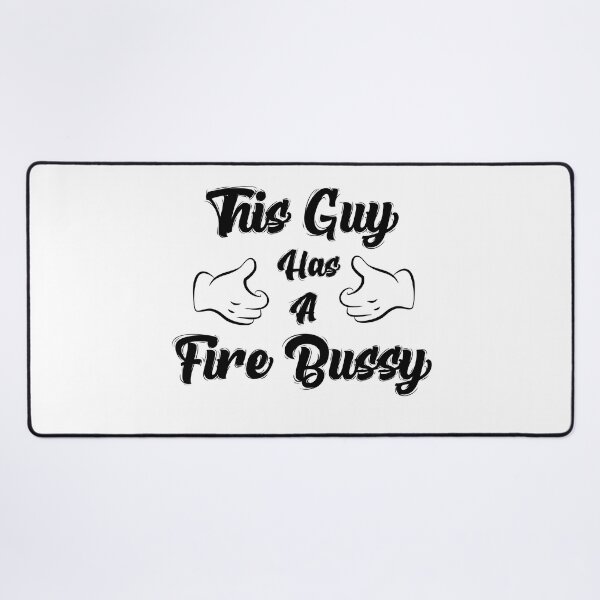 Item preview, This Guy Has A Fire Bussy. designed and sold by asdev.