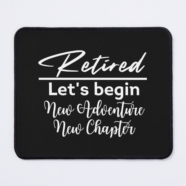 Item preview, Retired, let's begin new adventure new chapter, Finally retired shirt, Retired tee, Happy retirement, Funny retired gift, Retired dad, Retired mom, Retired friend designed and sold by InspiresME.