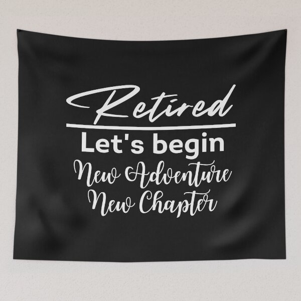 Item preview, Retired, let's begin new adventure new chapter, Finally retired shirt, Retired tee, Happy retirement, Funny retired gift, Retired dad, Retired mom, Retired friend designed and sold by InspiresME.