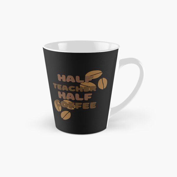 Artikelvorschau, Halber Lehrer-halber Kaffee-lustiges Kaffee-Bildungs-Zitat entworfen und verkauft von marvacousins246.