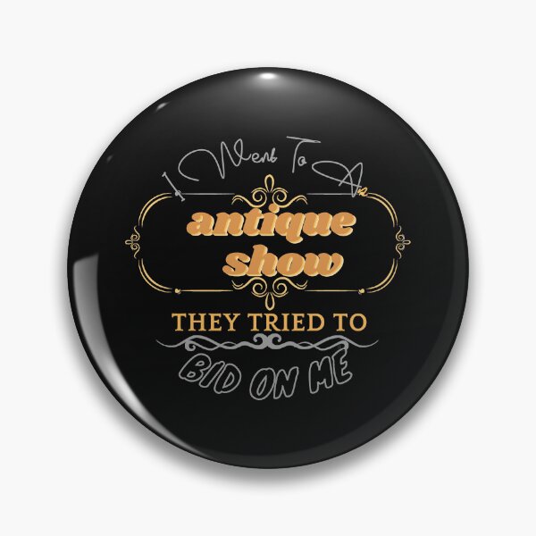 Item preview, I Went to an Antique Show They Tried to Bid on Me designed and sold by nabilolsky.