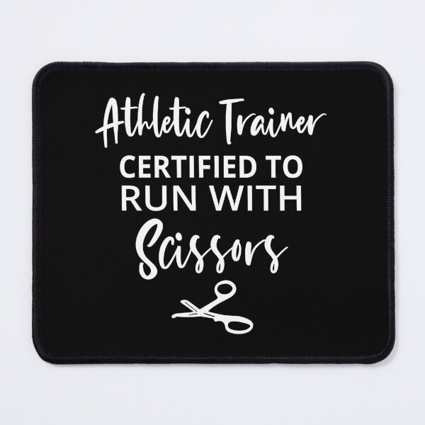 Item preview, Athletic Trainer Certified to Run with Scissors, Funny Athletic Trainer. designed and sold by AAMDesigns.