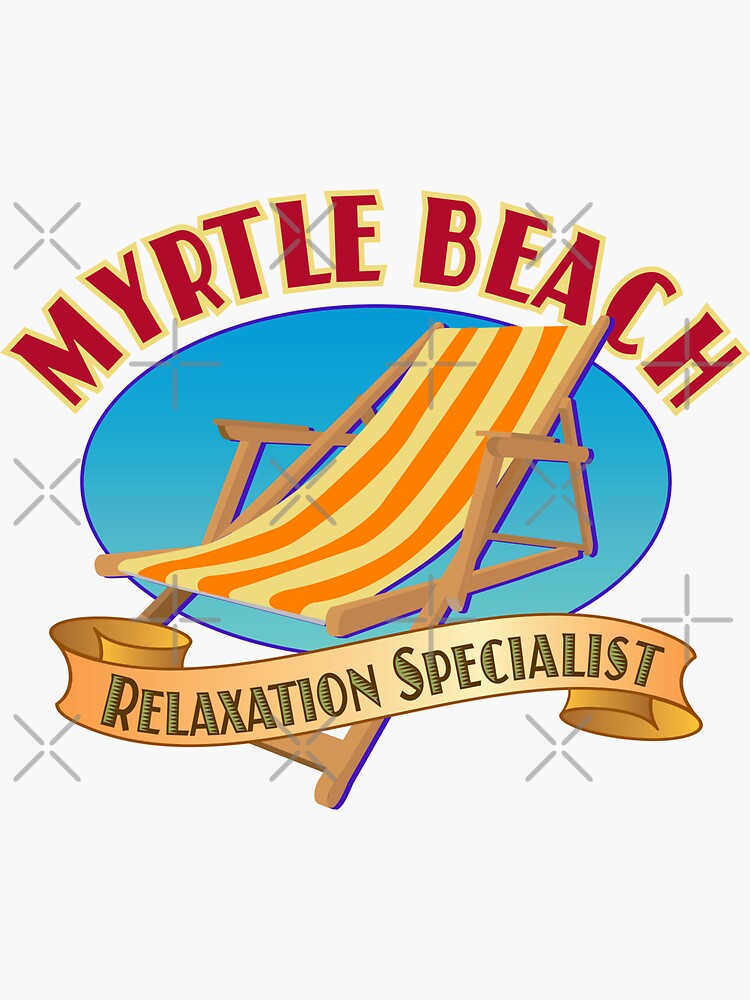 Myrtle Beach Relaxation Specialist Sticker For Sale By Futurebeachbum Redbubble 1611